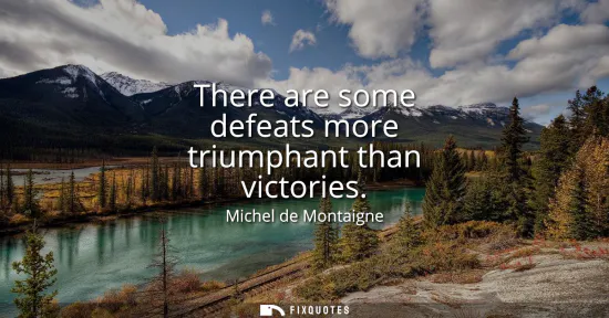 Small: There are some defeats more triumphant than victories