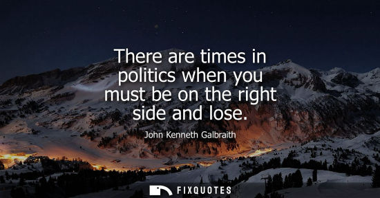 Small: There are times in politics when you must be on the right side and lose