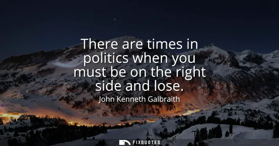 Small: There are times in politics when you must be on the right side and lose