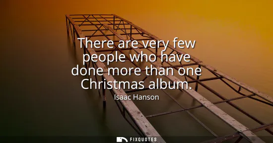 Small: There are very few people who have done more than one Christmas album
