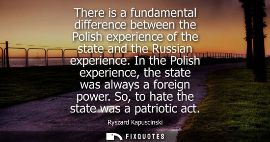 Small: There is a fundamental difference between the Polish experience of the state and the Russian experience
