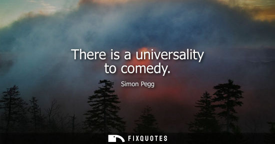 Small: There is a universality to comedy