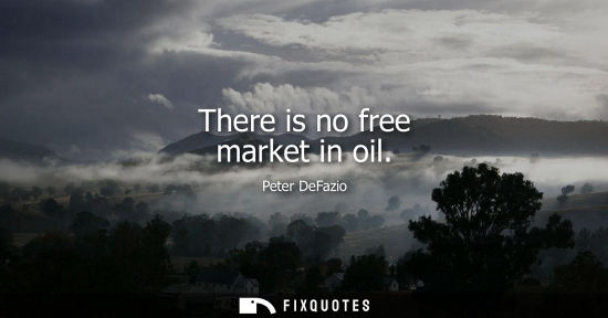 Small: There is no free market in oil