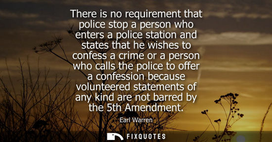 Small: There is no requirement that police stop a person who enters a police station and states that he wishes to con