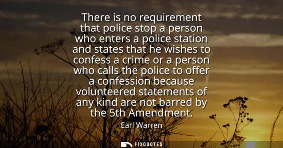 Small: There is no requirement that police stop a person who enters a police station and states that he wishes to con