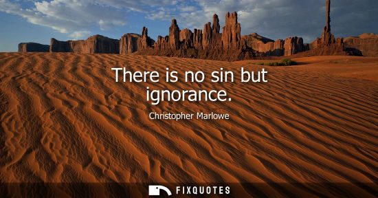 Small: There is no sin but ignorance