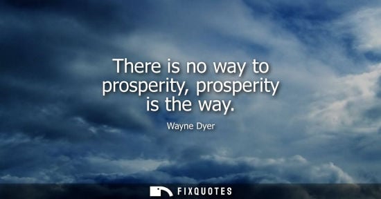 Small: There is no way to prosperity, prosperity is the way