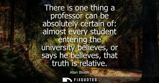 Small: There is one thing a professor can be absolutely certain of: almost every student entering the university beli