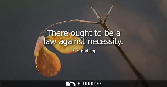 Small: There ought to be a law against necessity