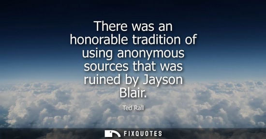 Small: There was an honorable tradition of using anonymous sources that was ruined by Jayson Blair