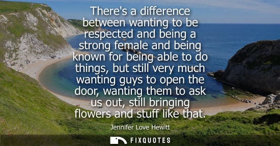 Small: Theres a difference between wanting to be respected and being a strong female and being known for being