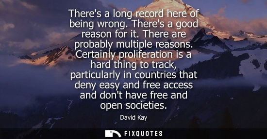 Small: Theres a long record here of being wrong. Theres a good reason for it. There are probably multiple reas