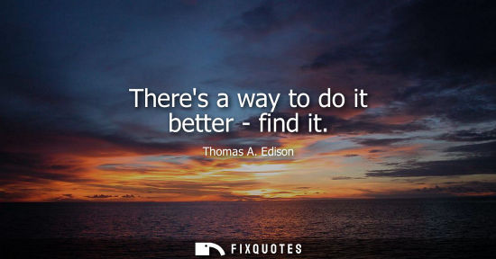 Small: Theres a way to do it better - find it
