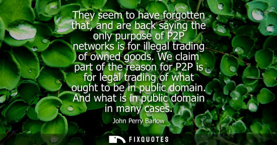 Small: They seem to have forgotten that, and are back saying the only purpose of P2P networks is for illegal t