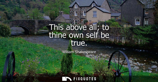Small: This above all to thine own self be true