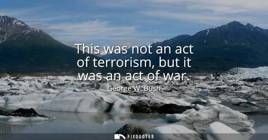 Small: This was not an act of terrorism, but it was an act of war