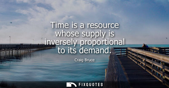 Small: Time is a resource whose supply is inversely proportional to its demand