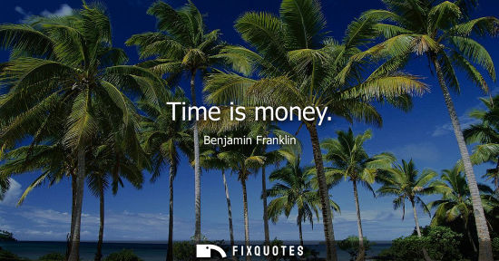 Small: Benjamin Franklin - Time is money
