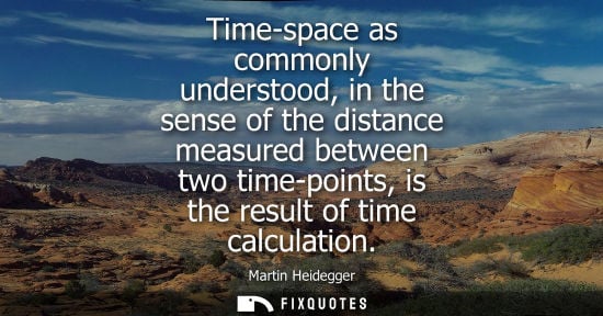 Small: Time-space as commonly understood, in the sense of the distance measured between two time-points, is th