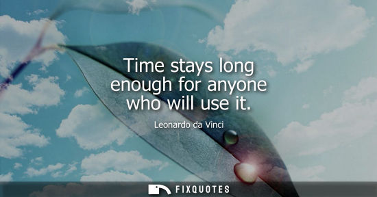 Small: Time stays long enough for anyone who will use it