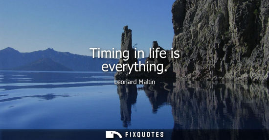 Small: Timing in life is everything