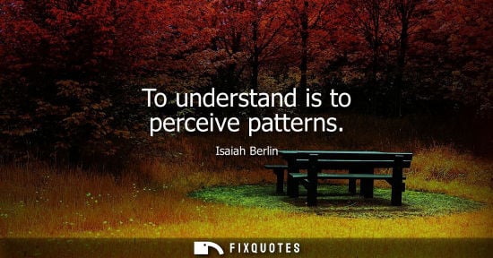Small: To understand is to perceive patterns