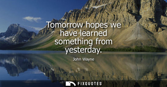 Small: Tomorrow hopes we have learned something from yesterday