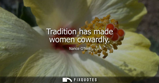 Small: Tradition has made women cowardly