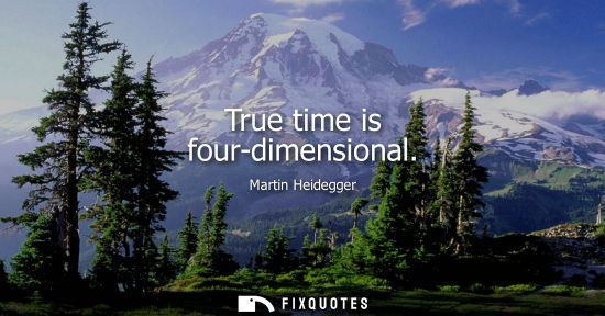 Small: True time is four-dimensional