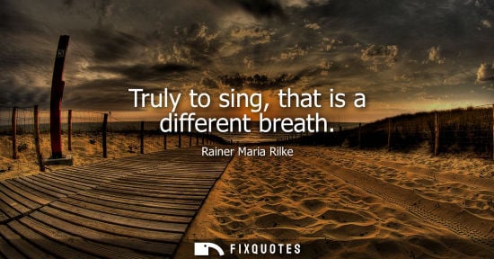 Small: Truly to sing, that is a different breath