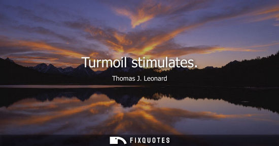 Small: Turmoil stimulates