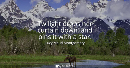 Small: Twilight drops her curtain down, and pins it with a star