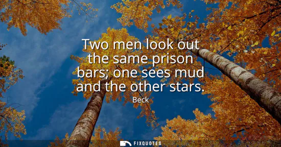 Small: Two men look out the same prison bars one sees mud and the other stars