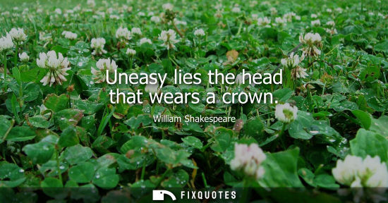 Small: Uneasy lies the head that wears a crown