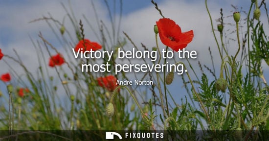 Small: Victory belong to the most persevering