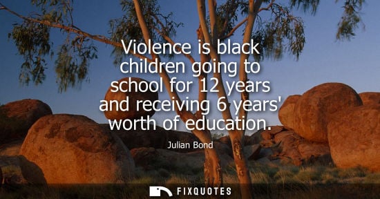 Small: Violence is black children going to school for 12 years and receiving 6 years worth of education