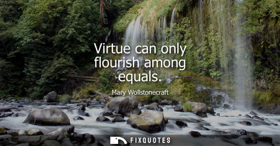 Small: Virtue can only flourish among equals