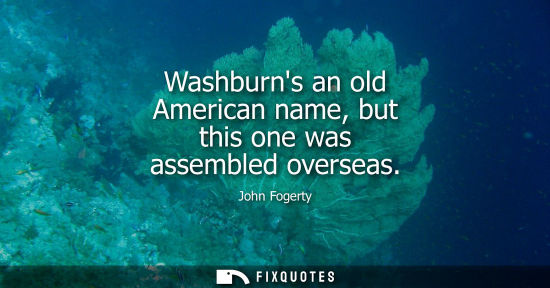 Small: Washburns an old American name, but this one was assembled overseas