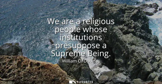 Small: We are a religious people whose institutions presuppose a Supreme Being
