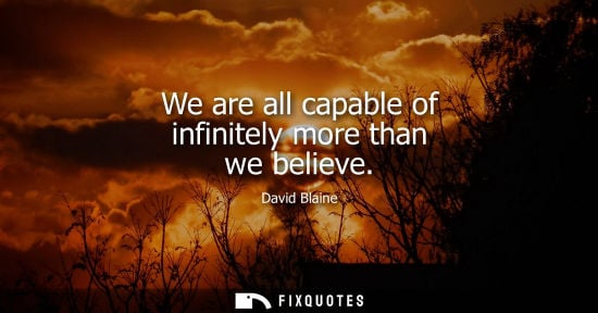 Small: We are all capable of infinitely more than we believe