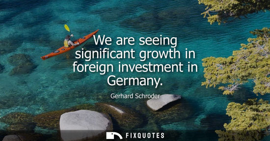 Small: We are seeing significant growth in foreign investment in Germany