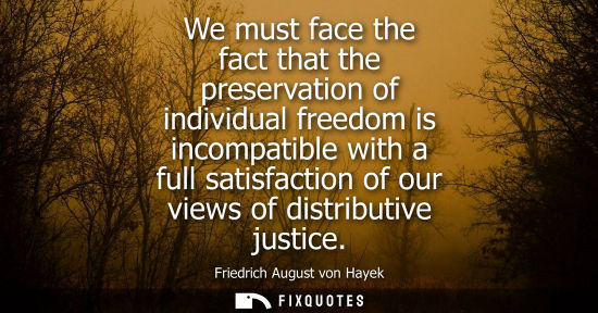 Small: We must face the fact that the preservation of individual freedom is incompatible with a full satisfact