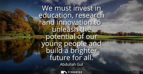 Small: We must invest in education, research and innovation to unleash the potential of our young people and build a 