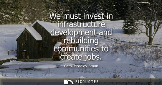 Small: We must invest in infrastructure development and rebuilding communities to create jobs