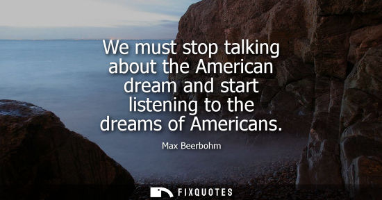 Small: We must stop talking about the American dream and start listening to the dreams of Americans
