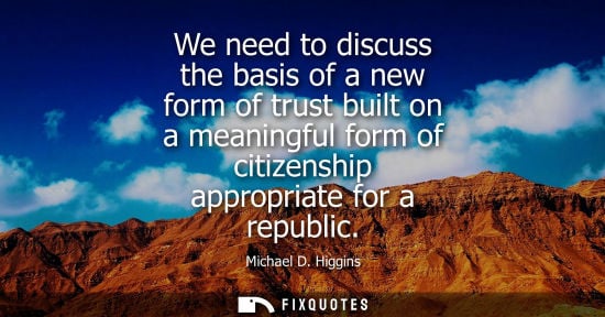 Small: We need to discuss the basis of a new form of trust built on a meaningful form of citizenship appropria