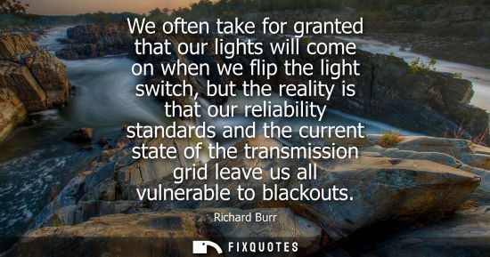 Small: We often take for granted that our lights will come on when we flip the light switch, but the reality i