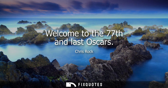 Small: Welcome to the 77th and last Oscars