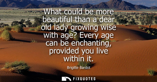Small: What could be more beautiful than a dear old lady growing wise with age? Every age can be enchanting, p