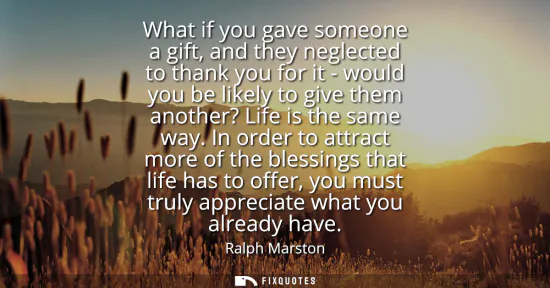 Small: What if you gave someone a gift, and they neglected to thank you for it - would you be likely to give them ano